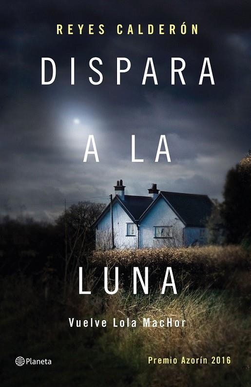 Dispara a la luna | 9788408154211 | Calderón, Reyes | Librería Castillón - Comprar libros online Aragón, Barbastro