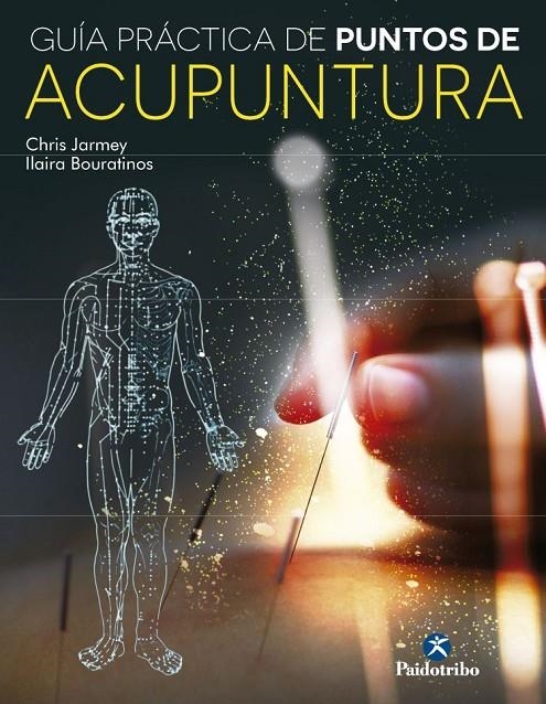 GUIA PRÁCTICA DE PUNTOS DE ACUPUNTURA | 9788499105000 | Jarmey, Chris/Bouratinos, Ilaria | Librería Castillón - Comprar libros online Aragón, Barbastro