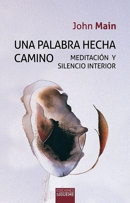 Una palabra hecha  camino | 9788430119295 | John Main | Librería Castillón - Comprar libros online Aragón, Barbastro