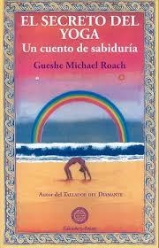 EL SECRETO DEL YOGA | 9788495094551 | Michael Roach, Gueshe | Librería Castillón - Comprar libros online Aragón, Barbastro