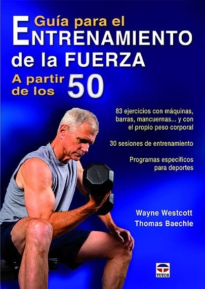 Guía para el entrenamiento de la fuerza a partir de los 50 | 9788416676040 | Westcott, Wayne/Baechle, Thomas | Librería Castillón - Comprar libros online Aragón, Barbastro