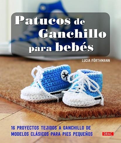 Patucos de ganchillo para bebés | 9788498745238 | Förthmann, Lucia | Librería Castillón - Comprar libros online Aragón, Barbastro