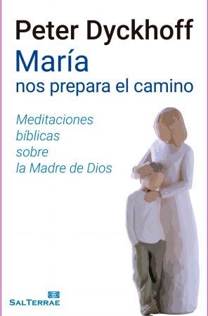 MARIA NOS PREPARA EL CAMINO | 9788429325546 | DYCKHOFF,PETER | Librería Castillón - Comprar libros online Aragón, Barbastro