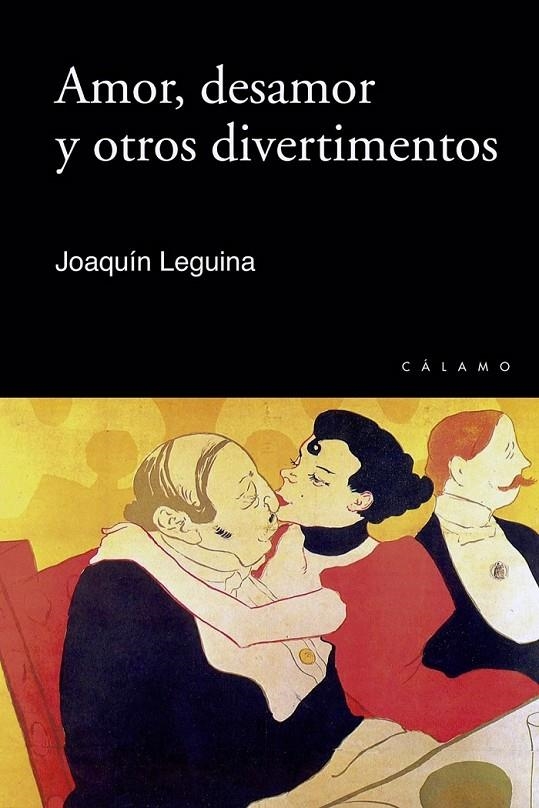 Amor, desamor y otros divertimentos | 9788496932982 | Leguina Herrán, Joaquín | Librería Castillón - Comprar libros online Aragón, Barbastro