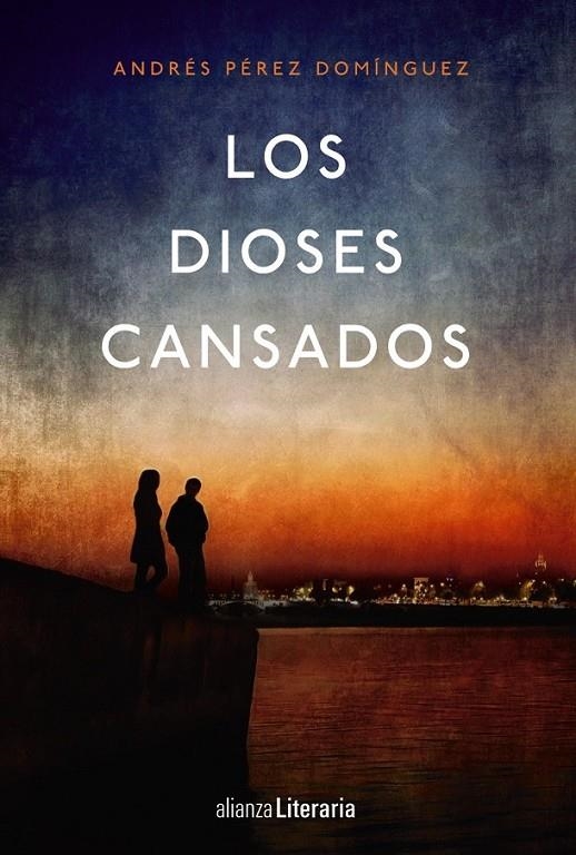 Los dioses cansados | 9788491043577 | Pérez Domínguez, Andrés | Librería Castillón - Comprar libros online Aragón, Barbastro