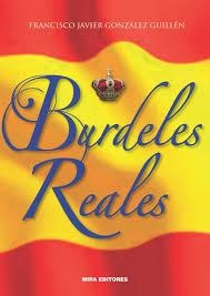 Burdeles reales | 9788484654995 | González Guillén, Francisco Javier | Librería Castillón - Comprar libros online Aragón, Barbastro