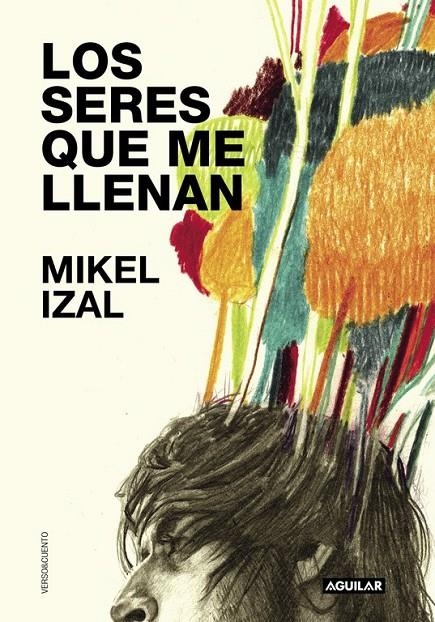 Los seres que me llenan | 9788403504332 | IZAL, MIKEL | Librería Castillón - Comprar libros online Aragón, Barbastro