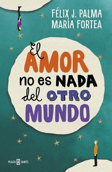 El amor no es nada del otro mundo | 9788401017056 | PALMA, FELIX J./FORTEA, MARIA | Librería Castillón - Comprar libros online Aragón, Barbastro