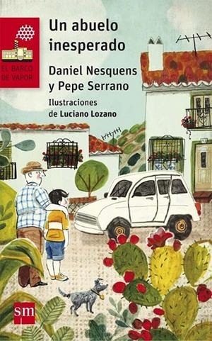 Un abuelo inesperado - Barco de Vapor Roja 222 | 9788467586084 | Nesquens, Daniel; Serrano, Pepe | Librería Castillón - Comprar libros online Aragón, Barbastro