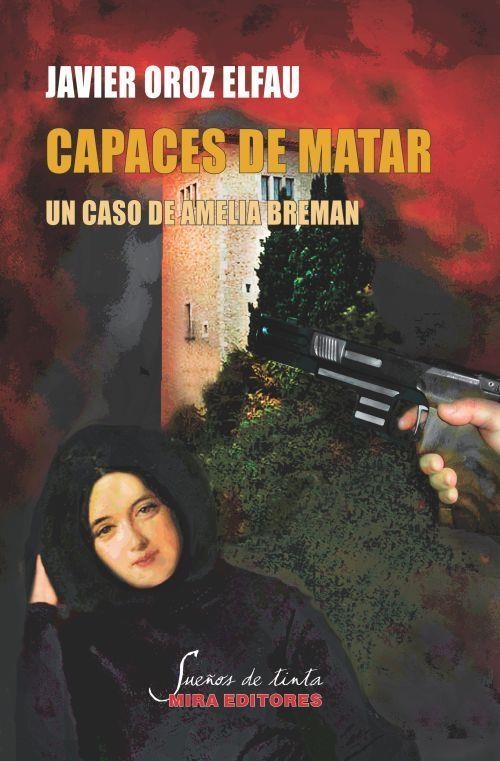 Capaces de matar. Un caso de Amelia Breman | 9788484655015 | Oroz Elfau, Javier | Librería Castillón - Comprar libros online Aragón, Barbastro