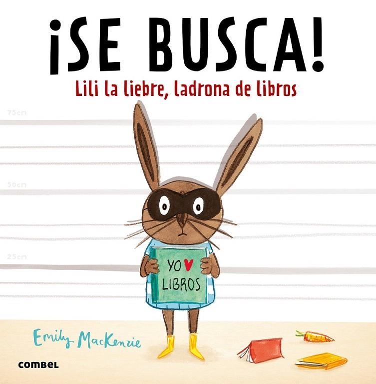 ¡Se busca! Lili la liebre, ladrona de libros | 9788491010449 | MacKenzie, Emily | Librería Castillón - Comprar libros online Aragón, Barbastro