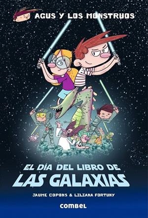 El Día del Libro de las Galaxias - Agus y los monstruos 5 | 9788491010593 | Copons, Jaume | Librería Castillón - Comprar libros online Aragón, Barbastro