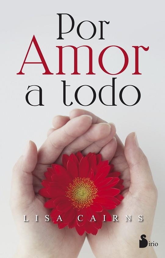 Por amor a todo | 9788416579327 | Cairns,Lisa | Librería Castillón - Comprar libros online Aragón, Barbastro