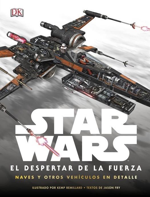 Star Wars: el despertar de la Fuerza. Naves y otros vehículos en detalle | 9780241254103 | DK | Librería Castillón - Comprar libros online Aragón, Barbastro