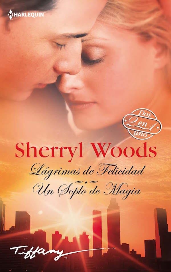 Lágrimas de felicidad; Un soplo de magia | 9788468781563 | Woods, Sherryl | Librería Castillón - Comprar libros online Aragón, Barbastro