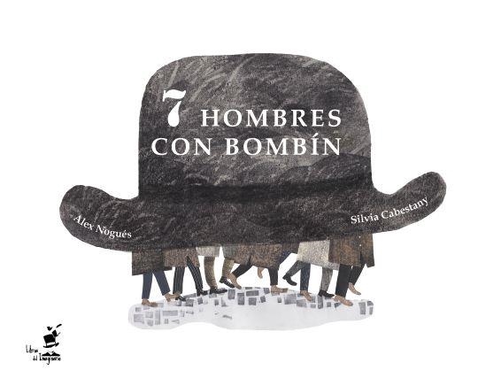 7 hombres con bombín | 9788494453830 | Nogués Otero, Alex | Librería Castillón - Comprar libros online Aragón, Barbastro