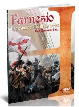 Farnesio. La ocasión perdida de los tercios | 9788494476853 | Claramunt Soto, Alex | Librería Castillón - Comprar libros online Aragón, Barbastro