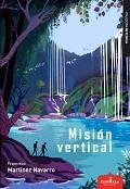 Misión vertical | 9788416485550 | Martínez Navarro, Francisco | Librería Castillón - Comprar libros online Aragón, Barbastro