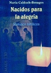 NACIDOS PARA LA ALEGRÍA | 9788498058864 | CALDUCH-BENAGES, NURIA | Librería Castillón - Comprar libros online Aragón, Barbastro