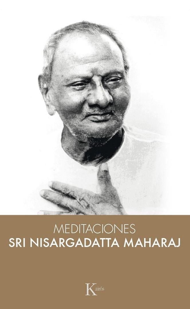 Meditaciones con Sri Nisargadatta Maharaj | 9788499884950 | NISARGADATTA MAHARAJ, SRI | Librería Castillón - Comprar libros online Aragón, Barbastro