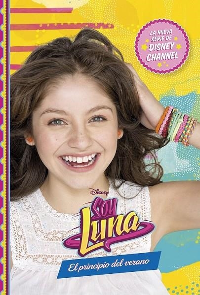 Soy Luna. El principio del verano | 9788499517742 | Disney | Librería Castillón - Comprar libros online Aragón, Barbastro