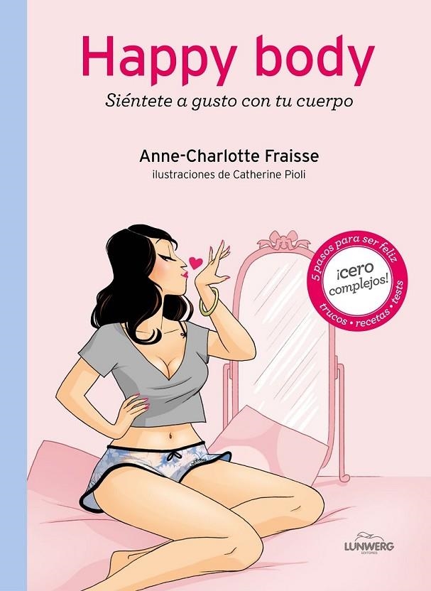 Happy body | 9788415888710 | Fraisse, Anne-Charlotte; Pioli, Catherine | Librería Castillón - Comprar libros online Aragón, Barbastro