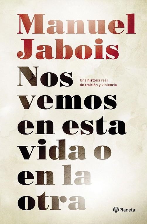 Nos vemos en esta vida o en la otra | 9788408147510 | Jabois, Manuel | Librería Castillón - Comprar libros online Aragón, Barbastro