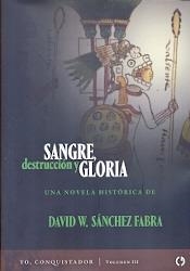 Sangre, destrucción y gloria - Yo, Conquistador III | 9788416565047 | SANCHEZ FABRA, DAVID W. | Librería Castillón - Comprar libros online Aragón, Barbastro