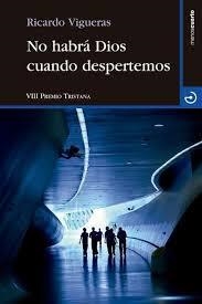 NO HABRÁ DIOS CUANDO DESPERTEMOS | 9788415740339 | RICARDO VIGUERAS | Librería Castillón - Comprar libros online Aragón, Barbastro