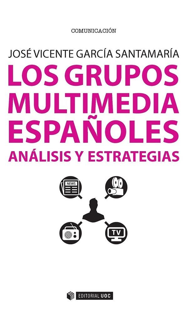 Los grupos multimedia españoles | 9788490644911 | García Santamaría, José Vicente | Librería Castillón - Comprar libros online Aragón, Barbastro