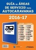 GUIA DE AREAS DE SERVICIO PARA AUTOCARAVANAS 2016-17 ESPAÑA Y EUROPA | 9788487288661 | AA.VV | Librería Castillón - Comprar libros online Aragón, Barbastro