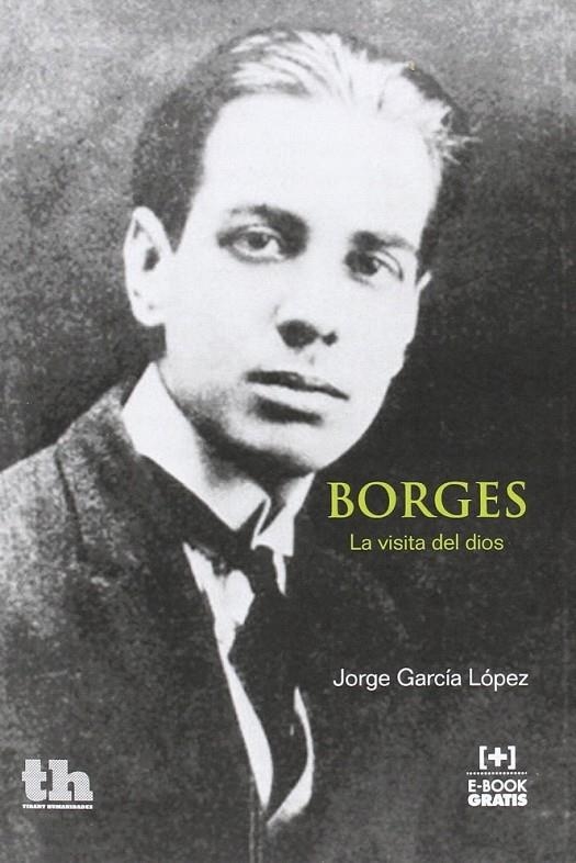 Borges. La visita del Dios | 9788416556793 | Garcia Lopez Jorge | Librería Castillón - Comprar libros online Aragón, Barbastro