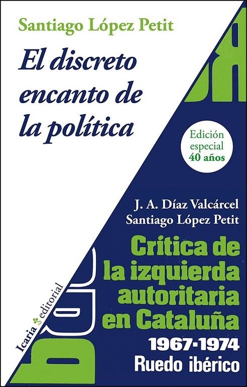 El discreto encanto de la política. Crítica de la izquierda autoritaria en Catal | 9788498887082 | López Petit, Santiago; Díaz Valcárcel, José Antonio | Librería Castillón - Comprar libros online Aragón, Barbastro