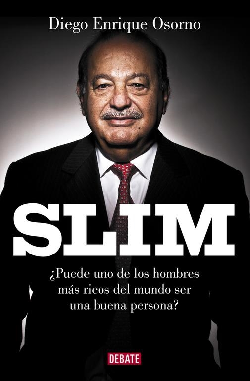 Slim | 9788499926568 | Diego Enrique Osorno | Librería Castillón - Comprar libros online Aragón, Barbastro