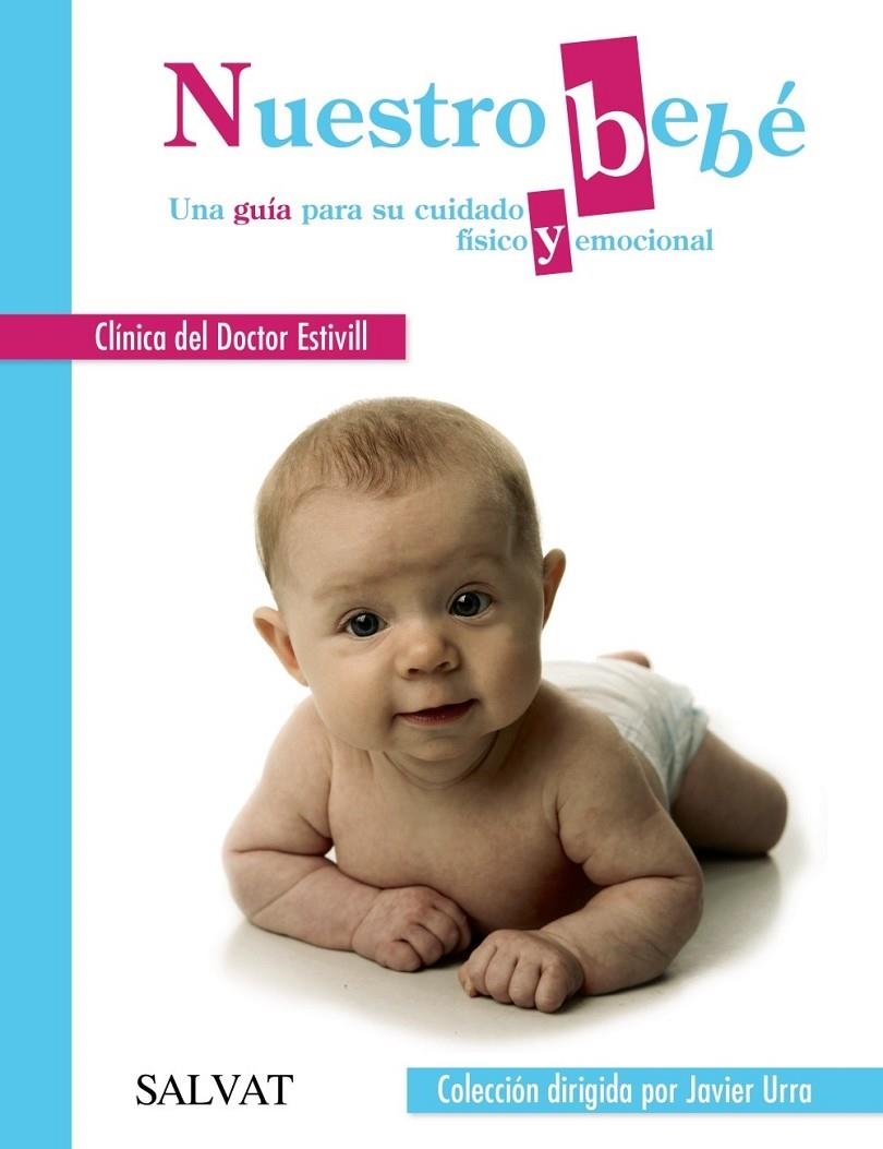 Nuestro bebé. Una guía para su cuidado físico y emocional | 9788469605875 | Clínica Estivill; García Massagué, Mónica | Librería Castillón - Comprar libros online Aragón, Barbastro