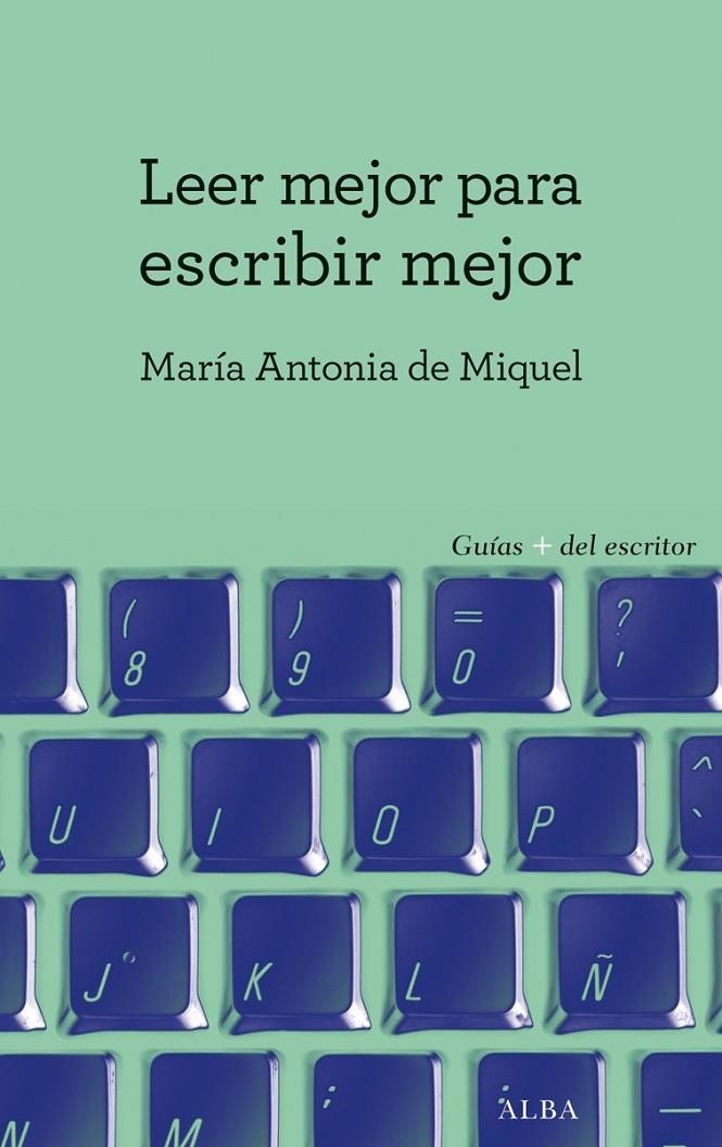 Leer mejor para escribir mejor | 9788490652022 | de Miquel, María Antonia | Librería Castillón - Comprar libros online Aragón, Barbastro