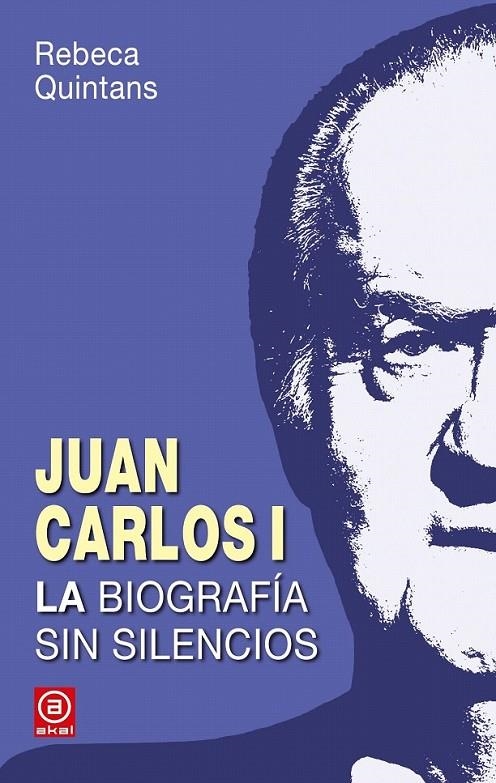 Juan Carlos I. La biografía | 9788446042792 | Quintans López, Rebeca | Librería Castillón - Comprar libros online Aragón, Barbastro