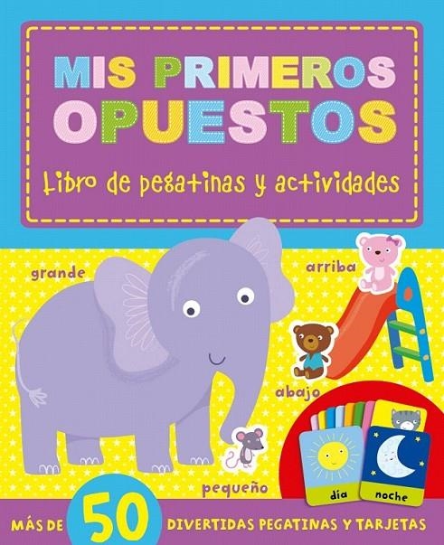 ACTIVIDADES PARA APRENDER - MIS PRIMEROS OPUESTOS | 9788491200291 | VVAA | Librería Castillón - Comprar libros online Aragón, Barbastro