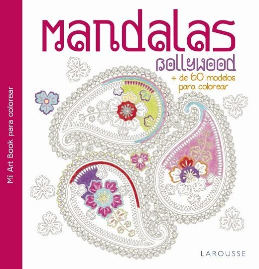 Mandalas. Bollywood | 9788416368921 | Larousse Editorial | Librería Castillón - Comprar libros online Aragón, Barbastro