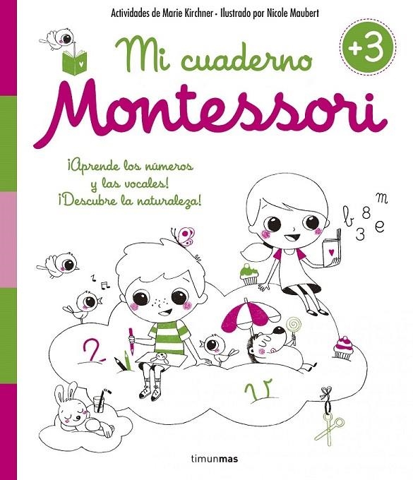 Mi cuaderno Montessori +3 | 9788408154990 | Kirchner, Marie ; Maubert, Nicole | Librería Castillón - Comprar libros online Aragón, Barbastro