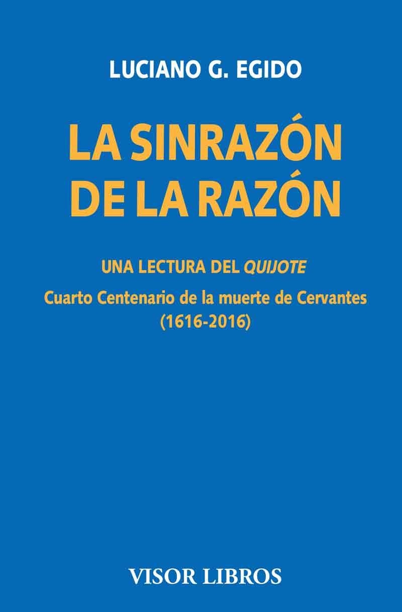 La sinrazón de la razón. Una lectura del Quijote | 9788498956818 | Egido, Luciano G. | Librería Castillón - Comprar libros online Aragón, Barbastro