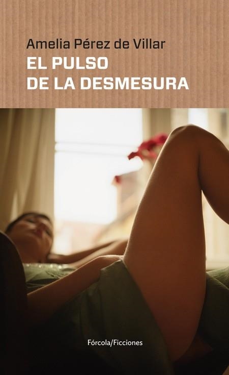 El pulso de la desmesura | 9788416247691 | Pérez de Villar, Amelia | Librería Castillón - Comprar libros online Aragón, Barbastro