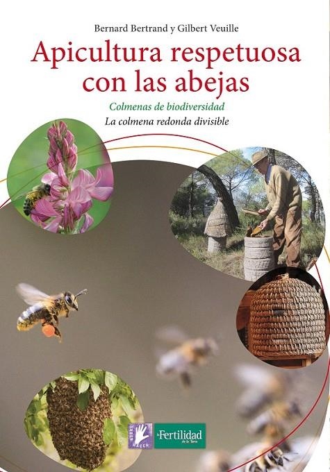 Apicultura respetuosa con las abejas | 9788494433429 | Bertrand, Bernard / Veuille, Gilbert | Librería Castillón - Comprar libros online Aragón, Barbastro