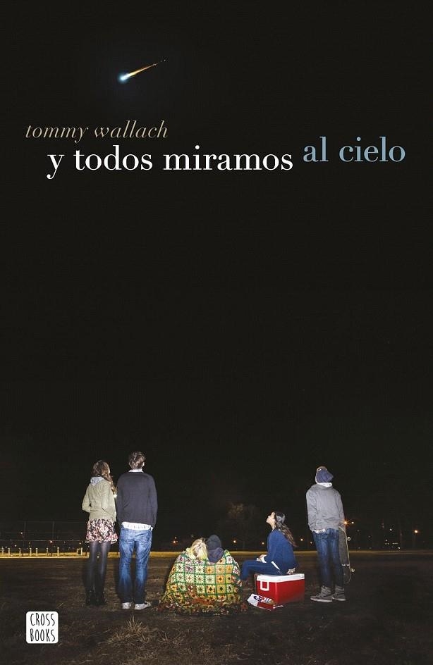 Y todos miramos al cielo | 9788408155218 | Wallach, Tommy | Librería Castillón - Comprar libros online Aragón, Barbastro