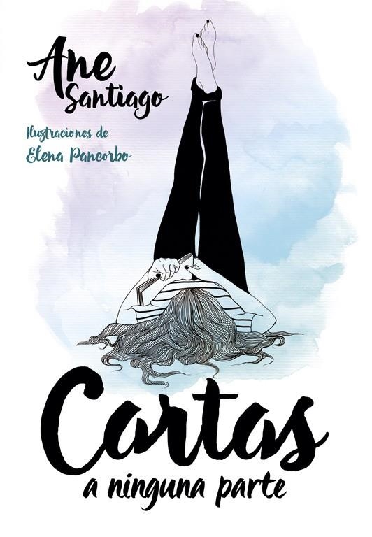 Cartas a ninguna parte | 9788490436103 | Elena Pancorbo Ane Santiago | Librería Castillón - Comprar libros online Aragón, Barbastro