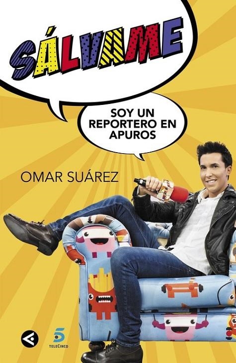 Sálvame, soy un reportero en apuros | 9788403515635 | SUAREZ, OMAR | Librería Castillón - Comprar libros online Aragón, Barbastro