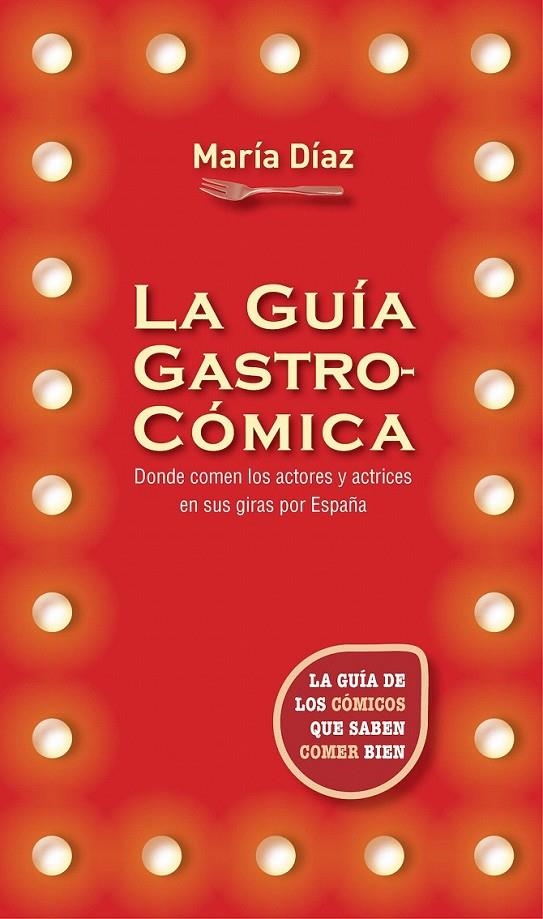 La guía gastrocómica | 9788416306794 | Díaz, María | Librería Castillón - Comprar libros online Aragón, Barbastro