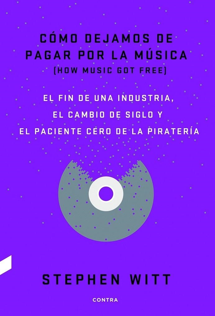 Cómo dejamos de pagar por la música | 9788494403378 | Witt, Stephen | Librería Castillón - Comprar libros online Aragón, Barbastro