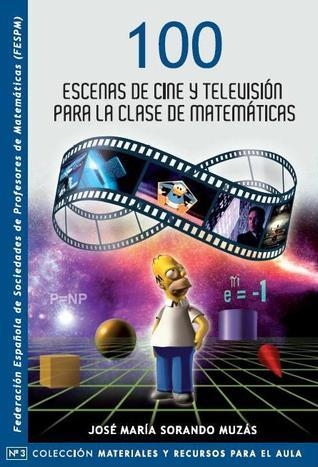 100 escenas de cine y T.V. para la clase de matemáticas | 9788461734573 | Sorando Muzás, José María | Librería Castillón - Comprar libros online Aragón, Barbastro