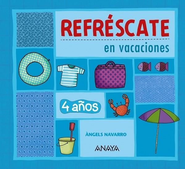 Refréscate en vacaciones 4 años. | 9788467832891 | Navarro Simón, Àngels | Librería Castillón - Comprar libros online Aragón, Barbastro